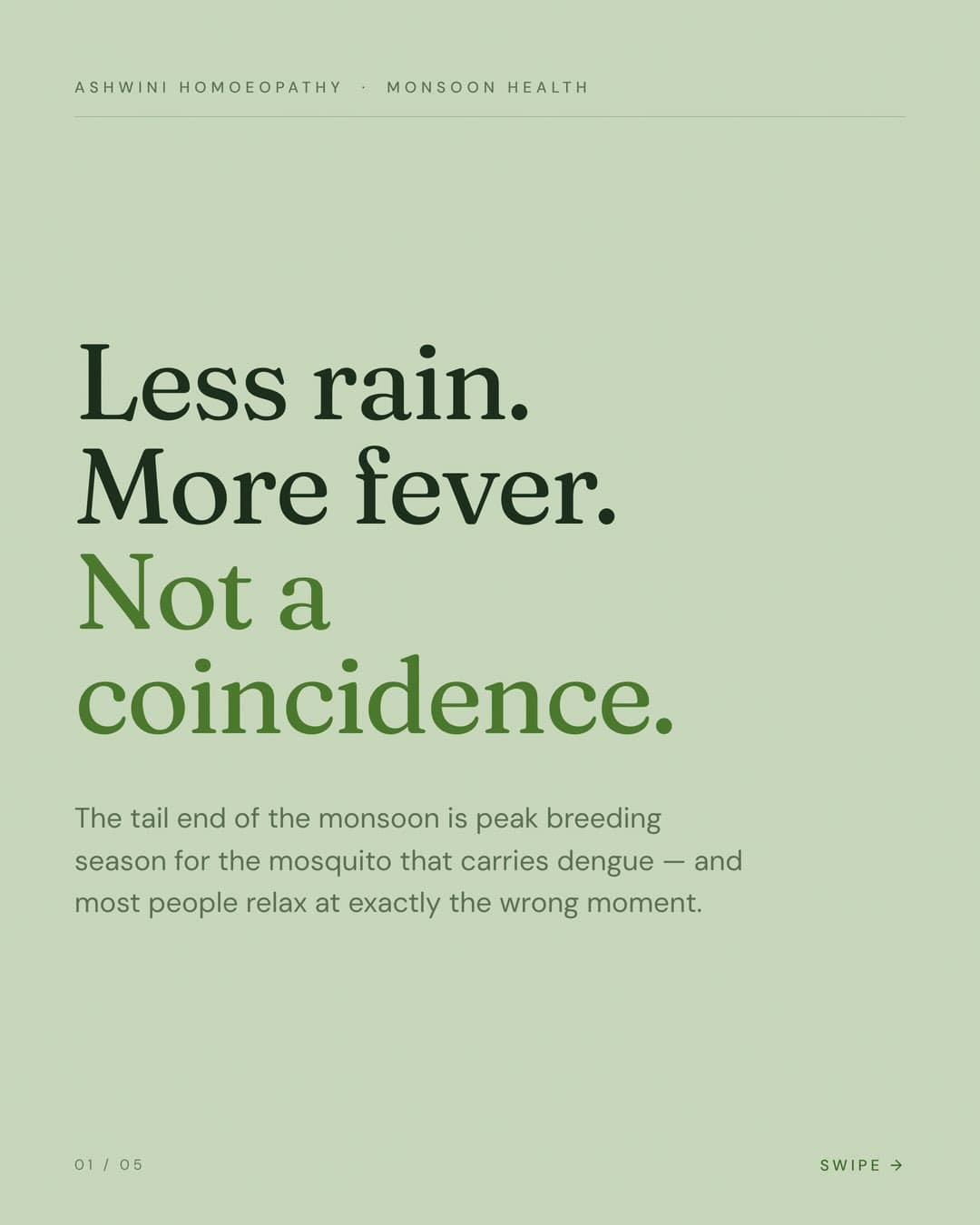 Less rain, more fever. It sounds backwards, but it isn’t.
Heavy rain actually wa
