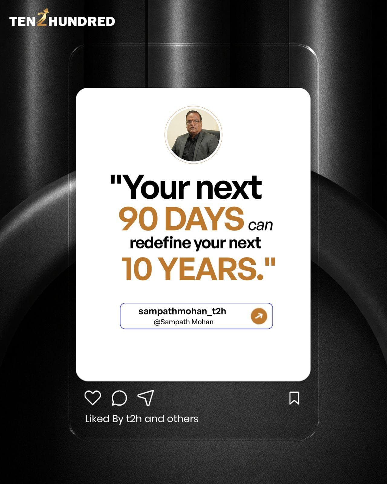 The next 10 years begin with what you choose to do today.

"Your next 90 days ca