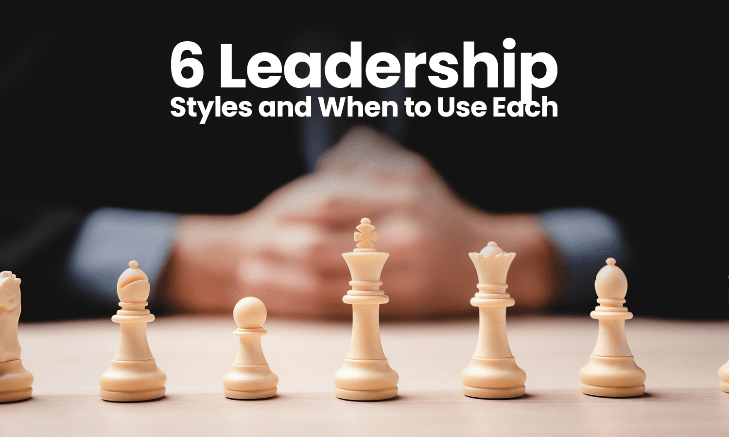 Explore 6 leadership styles and learn when to use each one effectively. Understa