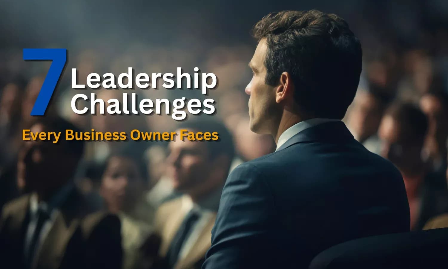 Discover seven common leadership challenges business owners face and practical w